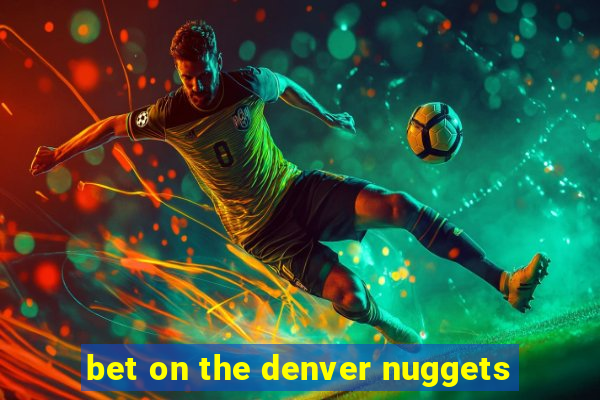 bet on the denver nuggets